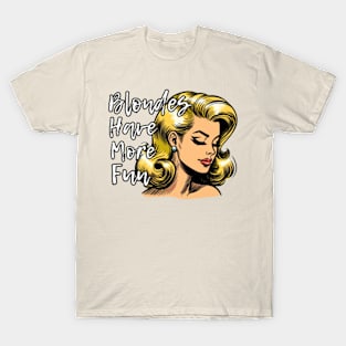 Blondes-Have-More-fun T-Shirt